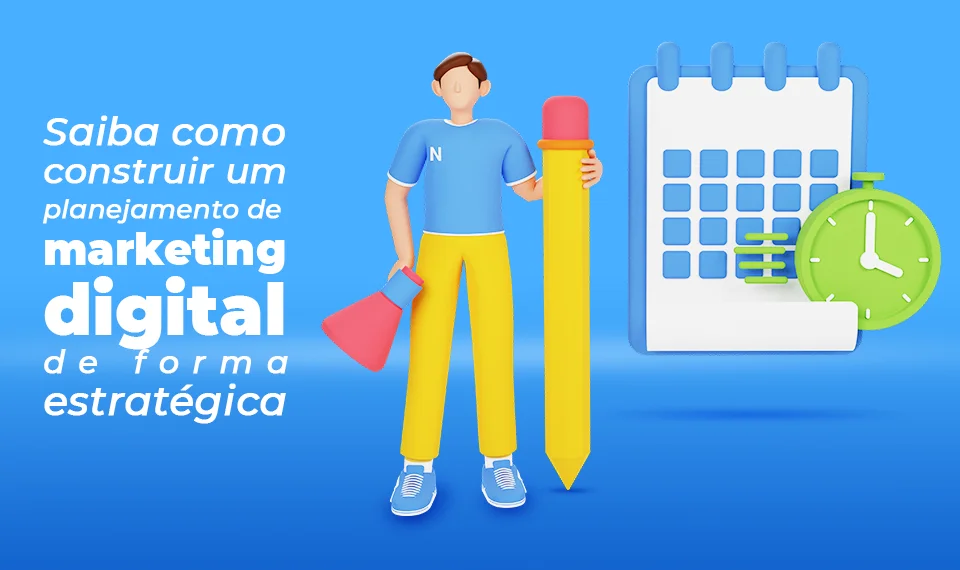 Saiba como construir um planejamento de marketing digital de forma ...